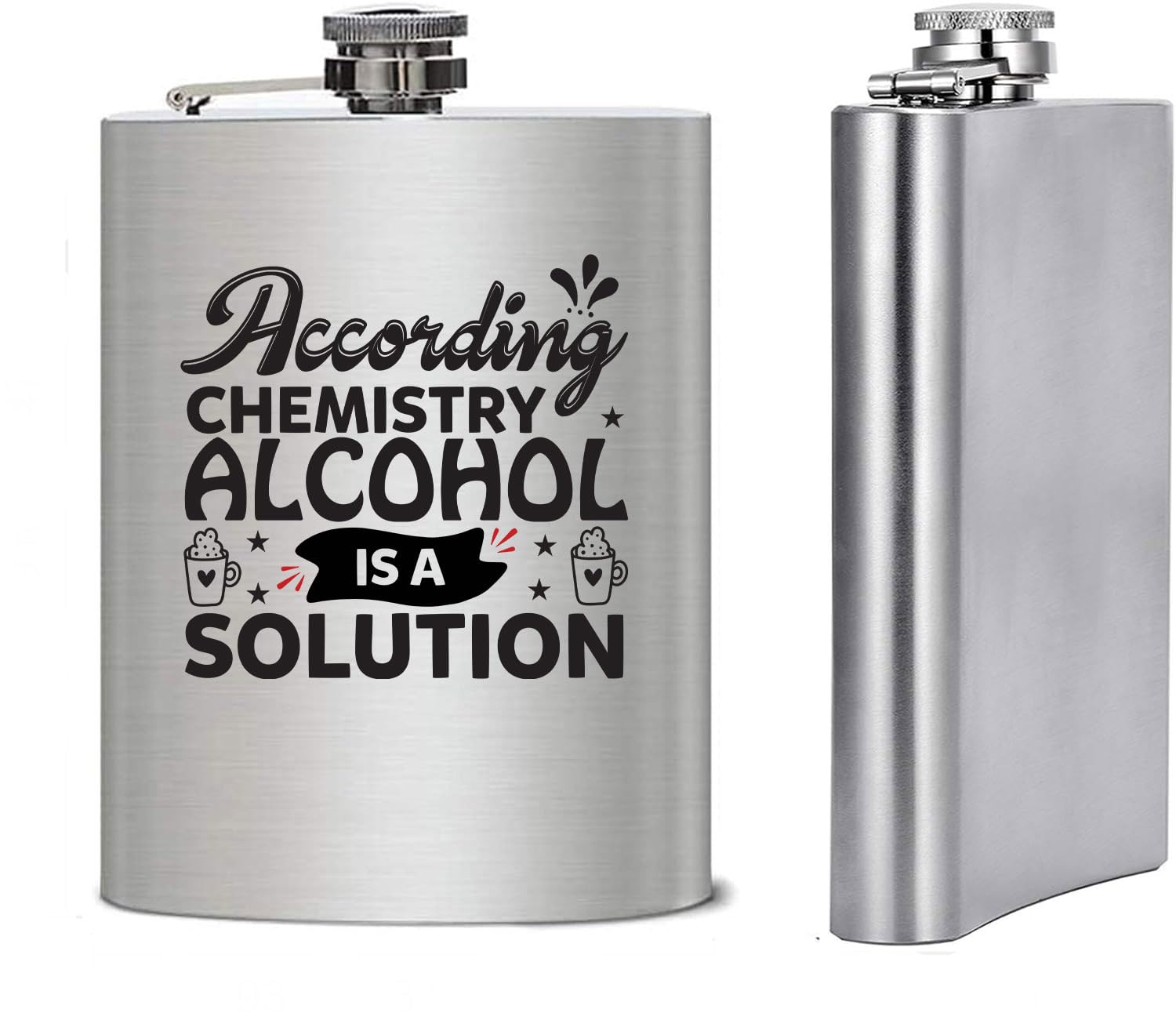 Gifts Infinity 8 Oz. Funny Qoutes Sayings Stainless Steel According chemistry alcohol is a solution Flask (FL-2)
